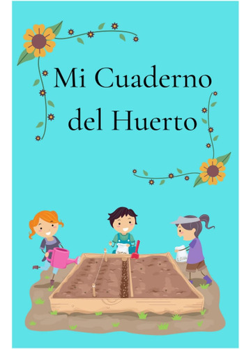 Libro: Mi Primer Cuaderno Del Huerto (spanish Edition)