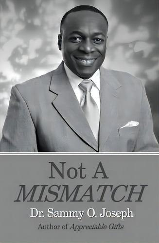 Not A Mismatch, De Sammy O Joseph. Editorial Pulse Publishing House, Tapa Blanda En Inglés