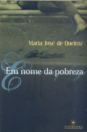 Em nome da pobreza, de Maria José de Queiroz. Editorial TOPBOOKS EDITORA, capa mole em português