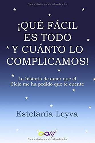 Libro: ¡qué Fácil Es Todo Y Cuánto Lo Complicamos!: La Histo