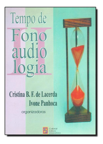 Tempo De Fonoaudiologia - Vol.2, De Cristina B.f. De Lacerda. Editora Cabral Editora Universitaria, Capa Mole Em Português