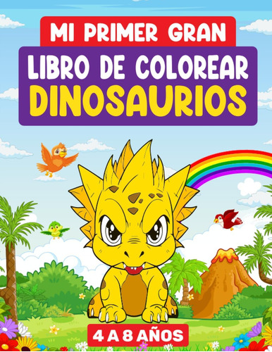 Libro: Mi Primer Gran Libro De Colorear Dinosaurios: Para Ni