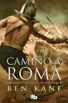 Camino A Roma  - Ben Kane