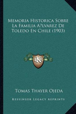 Libro Memoria Historica Sobre La Familia Alvarez De Toled...