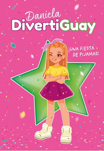 Libro ¡una Fiesta De Pijamas! (daniela Divertiguay 1)