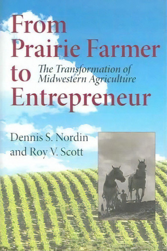 From Prairie Farmer To Entrepreneur, De Dennis Sven Nordin. Editorial Indiana University Press, Tapa Dura En Inglés