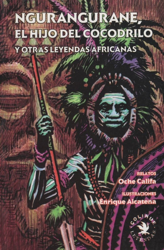 Ngurangurane,el Hijo Del Cocodrilo Y Otras Leyendas Africana