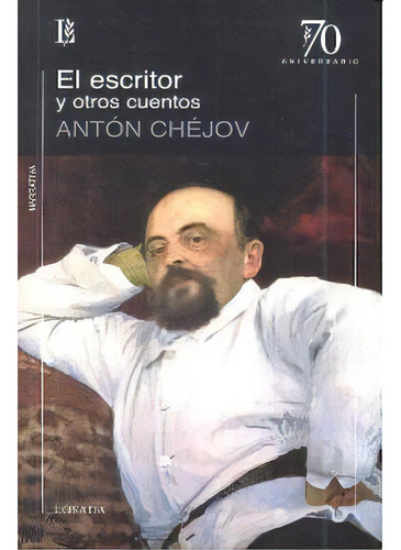 El Escritor Y Otros Cuentos (ed.70 Aniversario), De Chejov, Anton. Editorial Losada, Tapa Blanda En Español, 2011