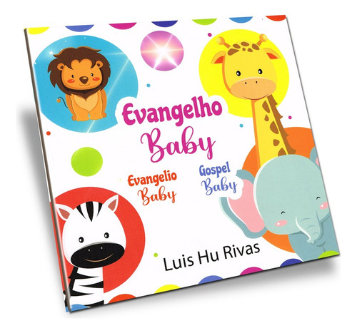 Evangelho Baby (trilíngue): Não Aplica, De : Luis Hu Rivas. Aplica, Vol. Não Aplica. Editorial Hu Produções, Capa Mole, Edição Não Aplica Em Português, 2023