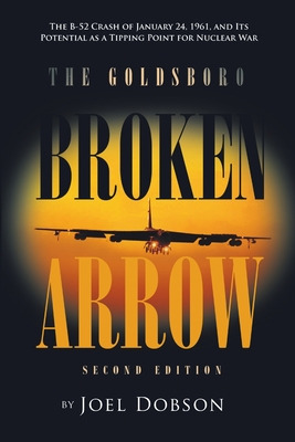 Libro The Goldsboro Broken Arrow - Second Edition: The B-...