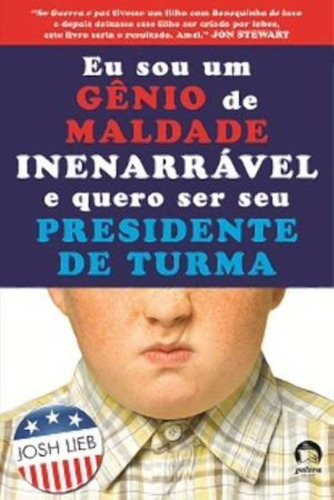 Eu sou gênio de maldade inenarrável e quero ser seu presidente de turma, de (Traducido(es) por) Lima, Maria P. de. Editorial Galera, capa mole em português, 2011