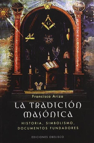 La Tradición Masónica - Francisco Ariza - Nuevo