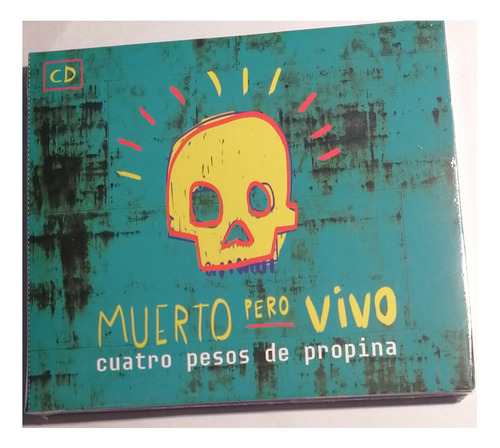 Cuatro Pesos De Propina - Muerto Pero Vivo ( C D 2015)