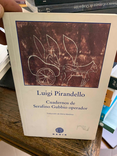 Cuadernos De Serafino Gubbio Operador. Luigi Pirandello