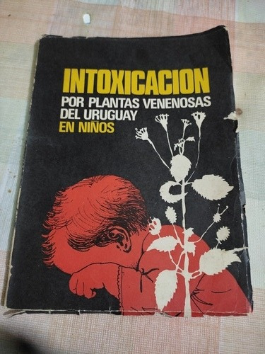 Intoxicación Por Plantas Venenosas Del Uruguay En Niños 