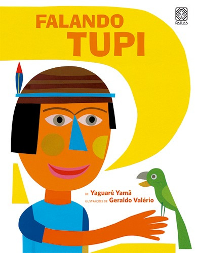 Falando Tupi, de Yamã, Yaguarê. Pallas Editora e Distribuidora Ltda., capa mole em português, 2012