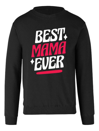 Sudadera De Mujer - Día De Las Madres- Mejor Mamá-best Mama