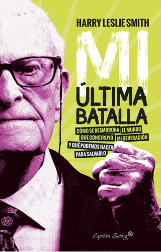 Mi última batalla, de Smith, Harry Leslie. Editorial Nórdica Libros, tapa blanda en español