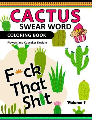 Cactus Swear Word Coloring Books Vol1 Flowers And Cup Cake D