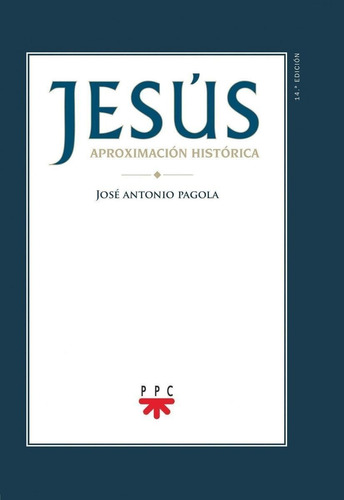 Libro: Jesús, Aproximación Histórica. Pagola, Jose Antonio. 