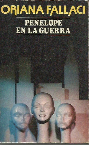Penelope En La Guerra (novela)  Oriana Fallaci