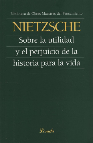 Sobre La Utilidad Y El Perjuicio De La Historia - Nietzsche