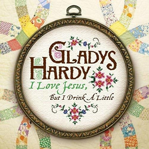 Cd I Love Jesus But I Drink A Little - Gladys Hardy