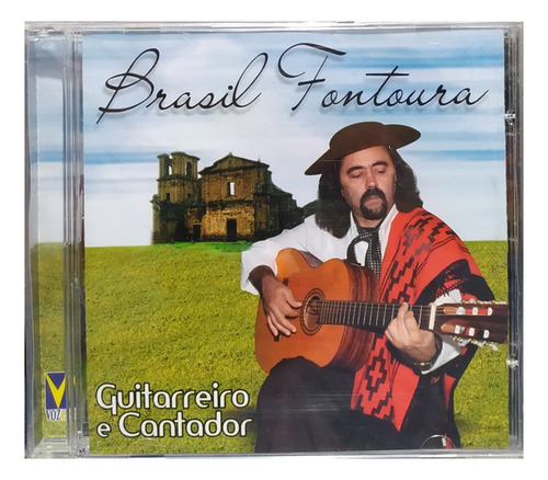 Cd - Brasil Fontoura - Guitarreiro E Cantador