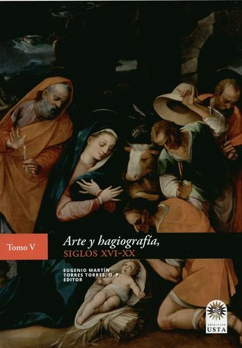 Libro Arte Y Hagiografía, Siglos Xvi-xx. Tomo V
