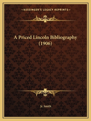 Libro A Priced Lincoln Bibliography (1906) - Smith, Willi...