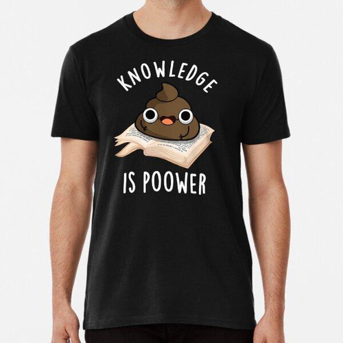 Remera Knowledge Is Poower Funny Poop Puns (bg Oscuro) Algod