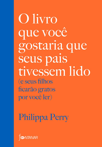 Livro O Livro Que Você Gostaria Que Seus Pais Tivessem Lido