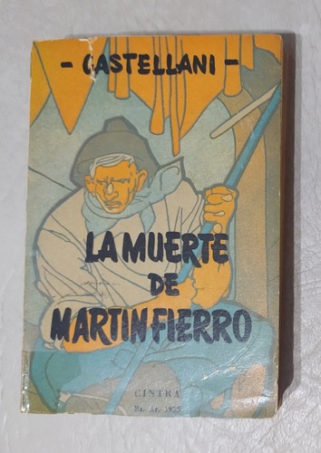 La Muerte De Martín Fierro Leonardo Castellani 1953 Cintra