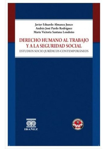 Libro Derecho Humano Al Trabajo Y A La Seguridad Social