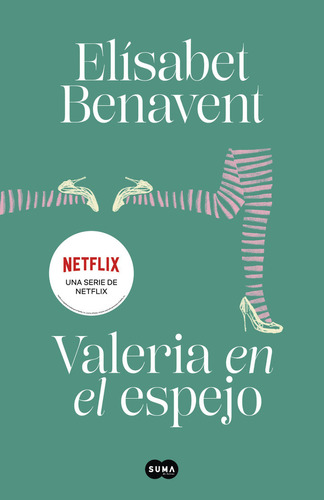 Valeria En El Espejo Saga Valeria 2 - Benavent, Elísabet