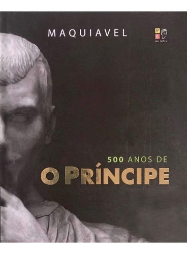 O Príncipe Maquiável - 500 Anos Capa Comum