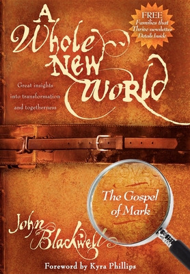 Libro A Whole New World: The Gospel Of Mark: The Gospel O...