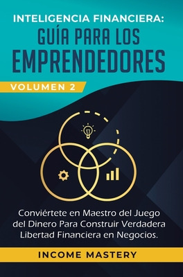 Libro Inteligencia Financiera: Guã­a Para Los Emprendedor...