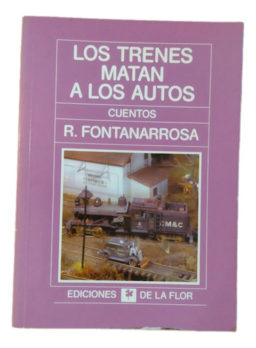 Los Trenes Matan A Los Autos - Roberto Fontanarrosa