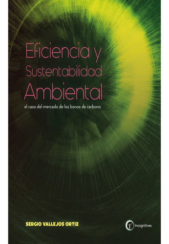 Eficiencia Y Sustentabilidad Ambiental, De Vallejos, Sergio. Editorial Appie Ebook & Ecommerce, Tapa Blanda, Edición 1 En Español
