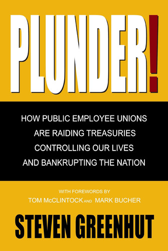 Libro: Plunder: How Public Employee Unions Are Raiding Our