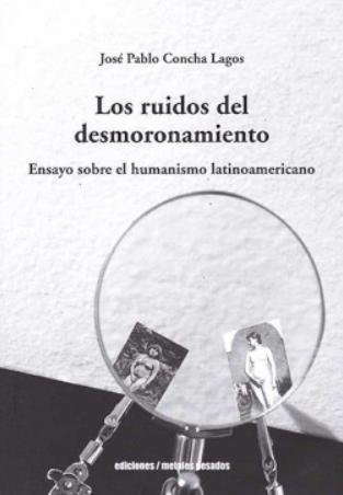 Libro Los Ruidos Del Desmoronamiento - Jose Pablo Concha ...