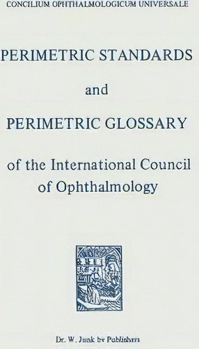 Perimetric Standards And Perimetric Glossary, De International Council Of Ophthalmology. Editorial Springer, Tapa Blanda En Inglés