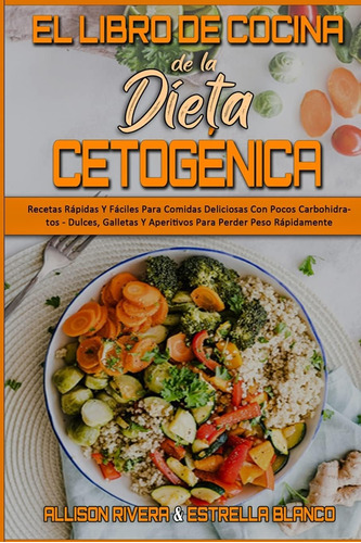 Libro: El Libro De Cocina De La Dieta Cetogénica: Recetas Rá