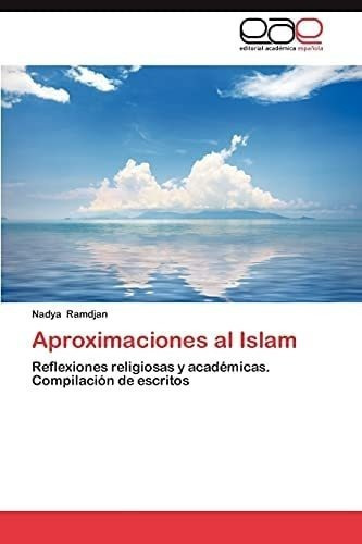 Libro Aproximaciones Al Islam Reflexiones Religiosas Y &-.