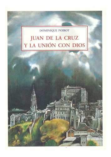 Juan De La Cruz Y La Union Con Dios