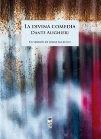 La Divina Comedia Dante Alighieri. (trad Jorge Aulicino) Lom