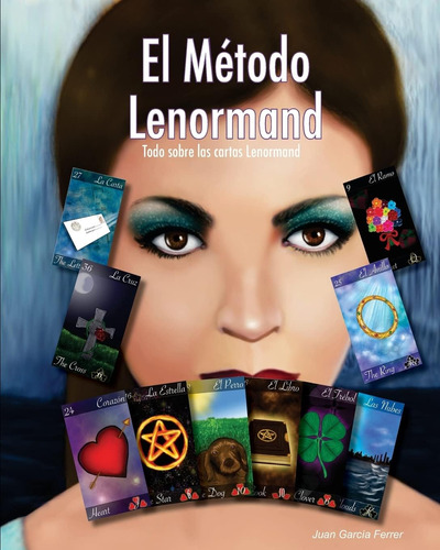 Libro: El Método Lenormand: Todo Sobre Las Cartas Lenormand 