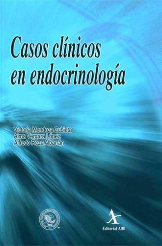 Mendoza Zuvieta. Casos Clínicos En Endocrinología. 2009