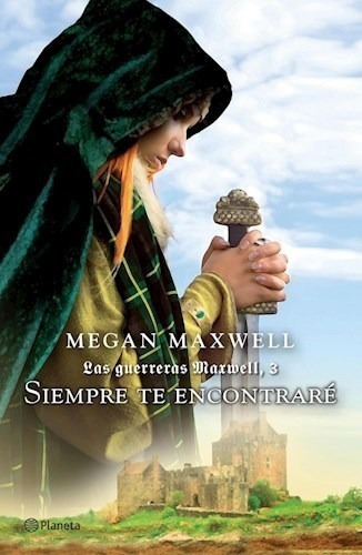 Libro 3. Siempre Te Encontrare (las Guerreras Maxwell) De Me